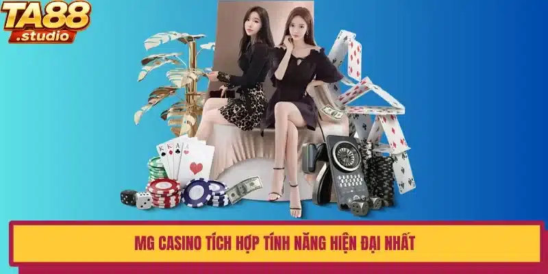 MG Casino tích hợp tính năng hiện đại nhất
